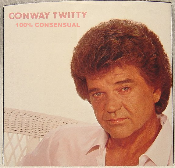 Conway Twitty 100% Consentual